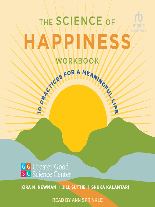 Title details for The Science of Happiness Workbook by Greater Good Science Center - Available